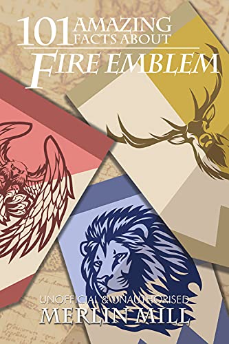 101 Amazing Facts about Fire Emblem (English Edition)