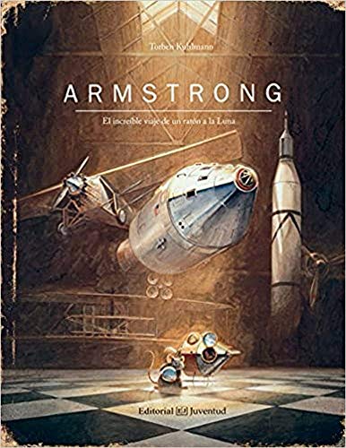 Armstrong. El increíble viaje de un ratón a la Luna (Ya leo solo)