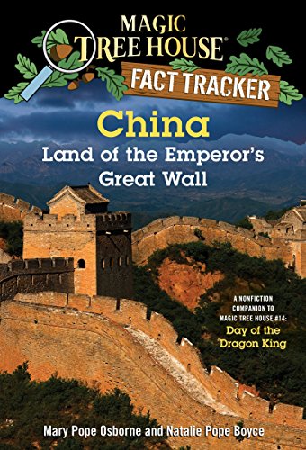 China: Land of the Emperor's Great Wall: A Nonfiction Companion to Magic Tree House #14: Day of the Dragon King: 31 (Magic Tree House (R) Fact Tracker)