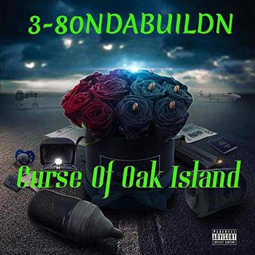 Curse Of Oak Island (feat. 3-80NDaBuildn) [Explicit]