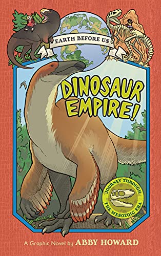 Dinosaur Empire! (Earth Before Us #1): Journey through the Mesozoic Era (English Edition)