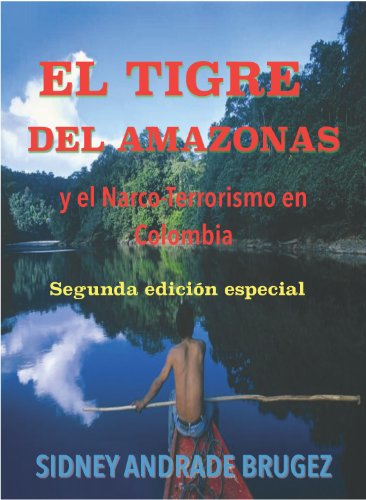 El Tigre del Amazonas y el Narco-Terrorismo en Colombia