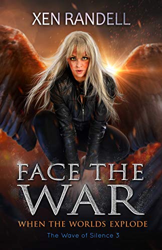 Face The War: When The Worlds Explode (The Wave of Silence Book 3) (English Edition)