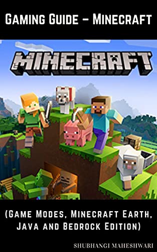Gaming Guide – Minecraft (Game Modes, Minecraft Earth, Java and Bedrock Edition) (English Edition)