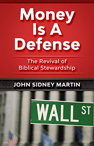 Money Is A Defense: The Revival of Biblical Stewardship (English Edition)