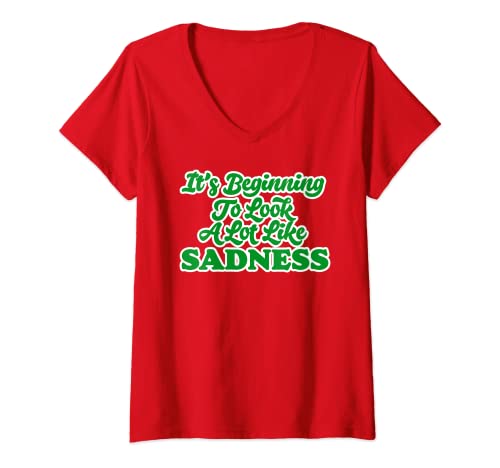 Mujer Beginning To Look A Lot Like Sadness Funny Holiday Christmas Camiseta Cuello V