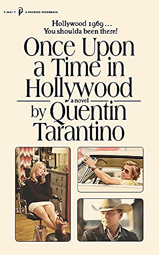 Once Upon a Time in Hollywood: The First Novel By Quentin Tarantino (A Phoenix paperback, 3691)