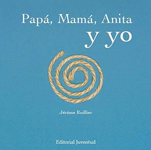 Papá, mamá, Anita y yo (Albumes Ilustrados)