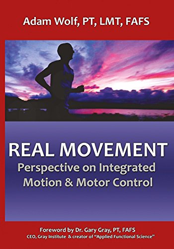 Real Movement: Perspective on Integrated Motion & Motor Control (English Edition)