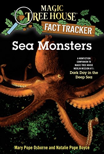 Sea Monsters: A Nonfiction Companion to Magic Tree House Merlin Mission #11: Dark Day in the Deep Sea: 17 (Magic Tree House (R) Fact Tracker)