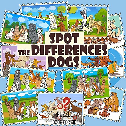 Spot the Differences - Dogs: Search and Find Activity Book for Children Ages 4 and Up (What's Different?)