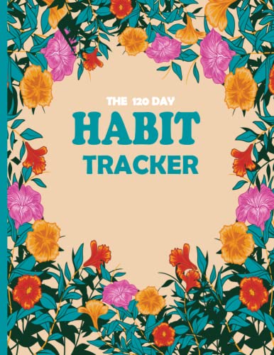 The 120 Day Habit Tracker: Every Four Month Tracker Journal, Planner.