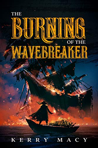 The Burning of the Wavebreaker (English Edition)