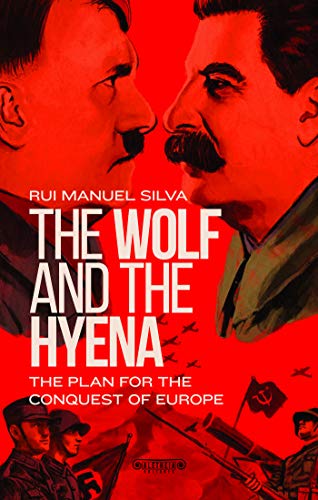 The Wolf and the Hyena: The plan for the conquest of Europe (English Edition)