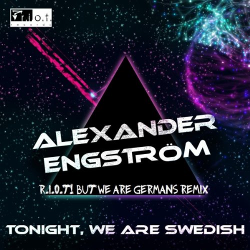 Tonight, We Are Swedish (R.I.O.T! But We Are Germans Remix)