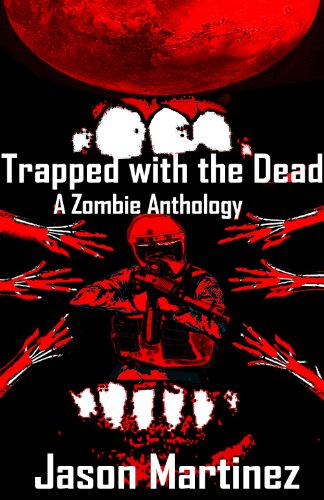 Trapped with the Dead: A Zombie Anthology (English Edition)