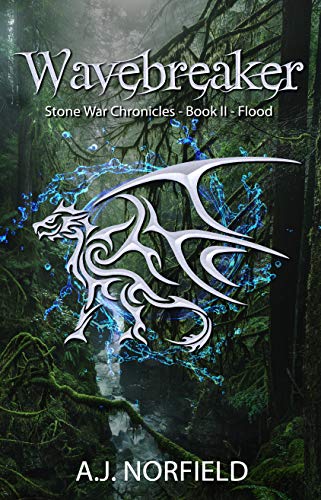 Wavebreaker (An Epic Fantasy Dragon Adventure series, Book 2 - Part 2): Book II of the Stone War Chronicles: Flood (English Edition)