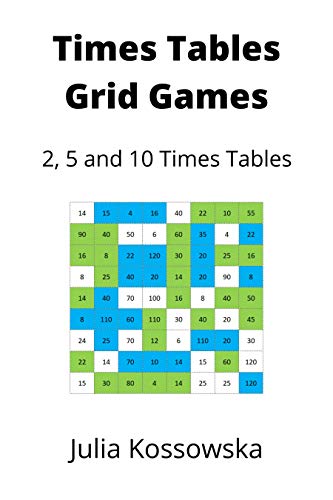 2, 5 and 10 Times Tables Grid Games: Ideal for those practising their 2, 5 and 10 times tables (Galactic Grid Games Book 13) (English Edition)