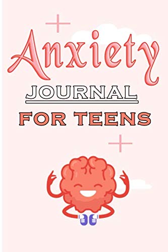 anxiety journal for teens: guided journaling cbt worksheets for anxiety mindfulness journal prompts for students