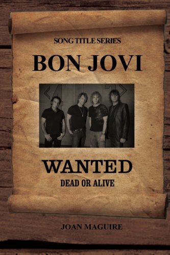 Bon Jovi - Wanted Dead Or Alive Large Print Song Title Series: Volume 1