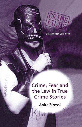 Crime, Fear and the Law in True Crime Stories (Crime Files)