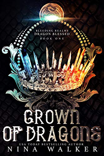 Crown of Dragons: Bleeding Realms: Dragon Blessed Book One (English Edition)