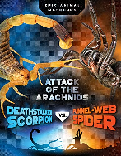 Deathstalker Scorpion vs. Funnel-Web Spider: Attack of the Arachnids (Epic Animal Matchups) (English Edition)