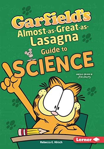 Garfield's ® Almost-as-Great-as-Lasagna Guide to Science (Garfield's ® Fat Cat Guide to STEM Breakthroughs) (English Edition)