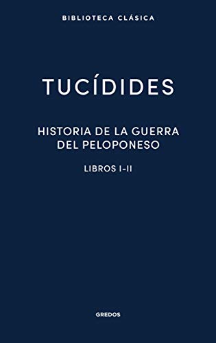 Historia de la guerra del Peloponeso. Libros I-II (Nueva Biblioteca Clásica Gredos nº 16)