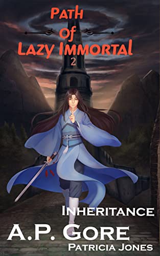 Inheritance: A Wuxia/Xianxia Cultivation Novel (Path of Lazy Immortal Book 2) (English Edition)