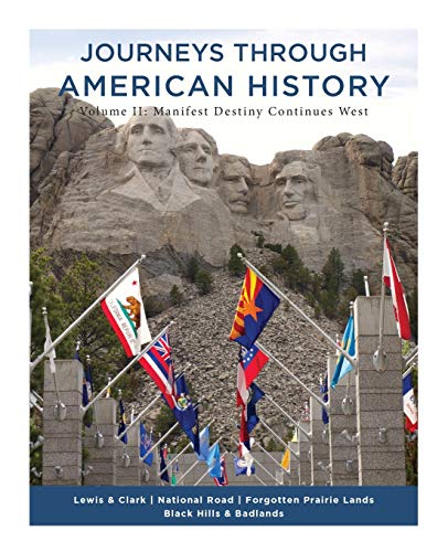 Journeys Through American History: Volume II : Manifest Destiny Continues West