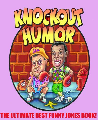 KNOCKOUT HUMOR: THE ULTIMATE BEST FUNNY JOKES BOOK! (English Edition)