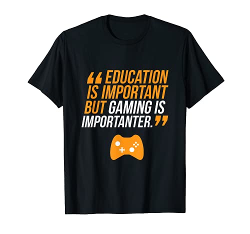 La educación es importante, pero el juego es importante Camiseta