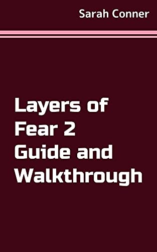 Layers of Fear 2 Guide and Walkthrough (English Edition)