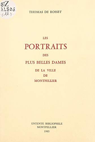 Les portraits des plus belles dames de la ville de Montpellier (French Edition)