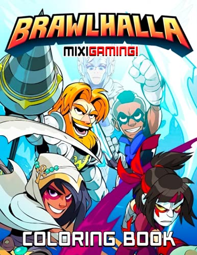 COLORING BOOK BRAWLHALLA: Brawlhalla coloring Book, kids 4-12 years old,  legends Brawlhalla, bodvar,val,xull,onix,hattori,adda,and more, high  quality