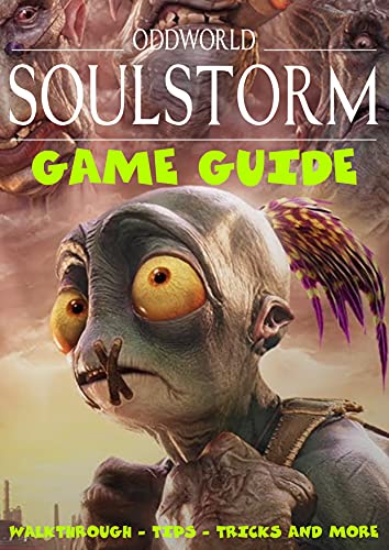 Oddworld Soulstorm: The Complete Walkthrough – Tips – Tricks And More (English Edition)