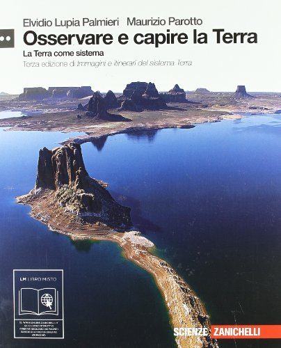 Osservare e capire la Terra. Immagini e itinerari del sistema terra. Per le Scuole superiori. Con espansione online. Terra come sistema (Vol. 2)