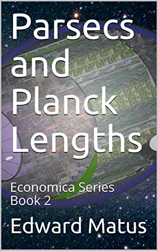 Parsecs and Planck Lengths: Economica Series Book 2 (English Edition)