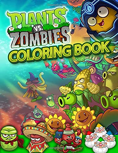 Plants And Zombies Coloring Book: Activity Book For Kids Ages 3-8 And Any Fan of Plants And Zoombies Drawing, Coloring, Relaxing And Calming Their Mind