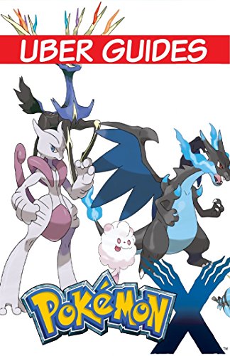 Pokemon X: Pokemon X Guide & Game Walkthrough (Hint, Cheats, Tips AND MORE!) (English Edition)