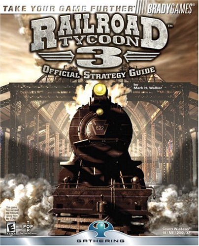 Railroad Tycoon™ 3 Official Strategy Guide