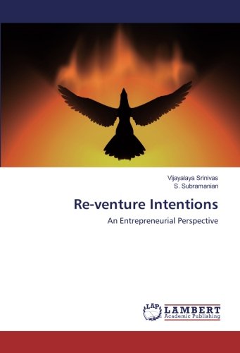 Re-venture Intentions: An Entrepreneurial Perspective