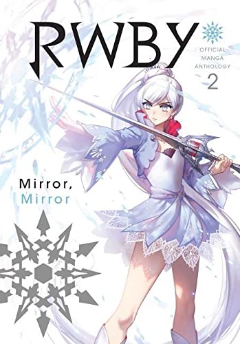 RWBY Anthology, Vol. 2: MIRROR MIRROR (RWBY: Official Manga Anthology)