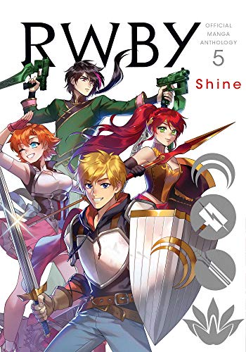 RWBY: The Official Manga Anthology, Vol. 5: Shine (RWBY: Official Manga Anthology)