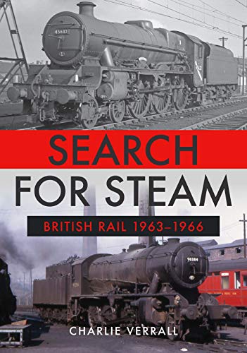 Search for Steam: British Rail 1963-1966 (English Edition)