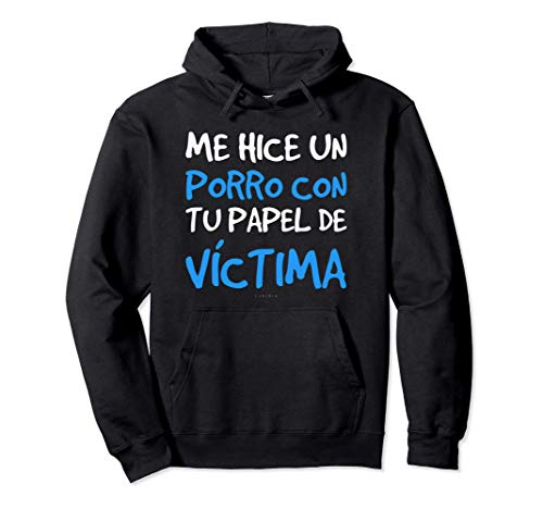 Sudaderas Hombre Con Capucha Me Hice Con Tu Papel De Víctima Sudadera con Capucha