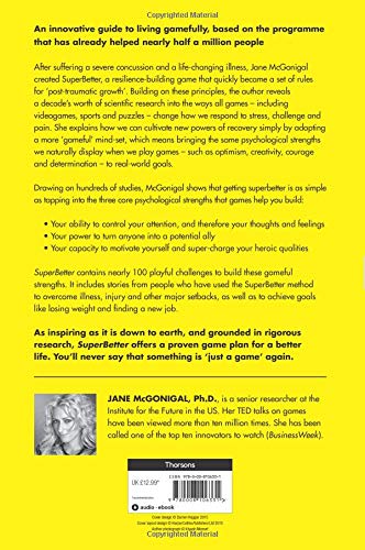 SuperBetter: A Revolutionary Approach to Getting Stronger, Happier, Braver and More Resilient: How a gameful life can make you stronger, happier, braver and more resilient