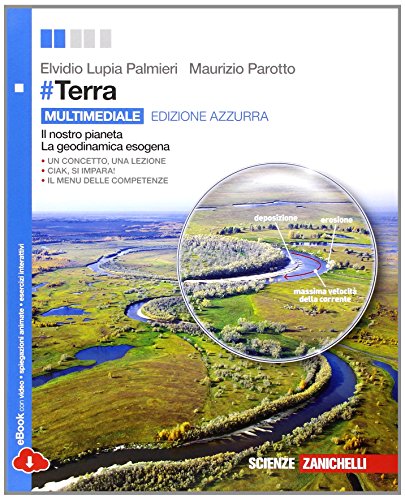 #Terra. Il nostro pianeta, la geodinamica esogena. Ediz. azzurra. Per le Scuole superiori. Con e-book. Con espansione online