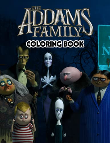 The Addams Family Coloring Book: Perfect Coloring Book For Adults and Kids With Incredible Illustrations Of The Addams Family For Coloring And Having Fun.